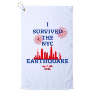 I Survived The Nyc Earthquake 2024 Platinum Collection Golf Towel