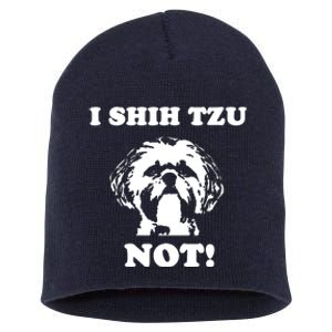 I Shih Tzu Not T Funny Dog Lover T Short Acrylic Beanie