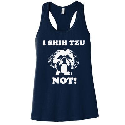 I Shih Tzu Not Funny Dog Lover Women's Racerback Tank