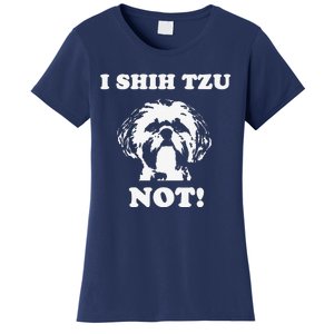 I Shih Tzu Not Funny Dog Lover Women's T-Shirt