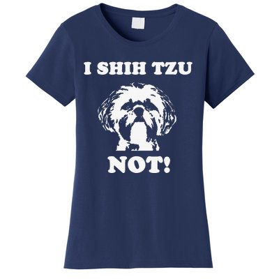 I Shih Tzu Not Funny Dog Lover Women's T-Shirt