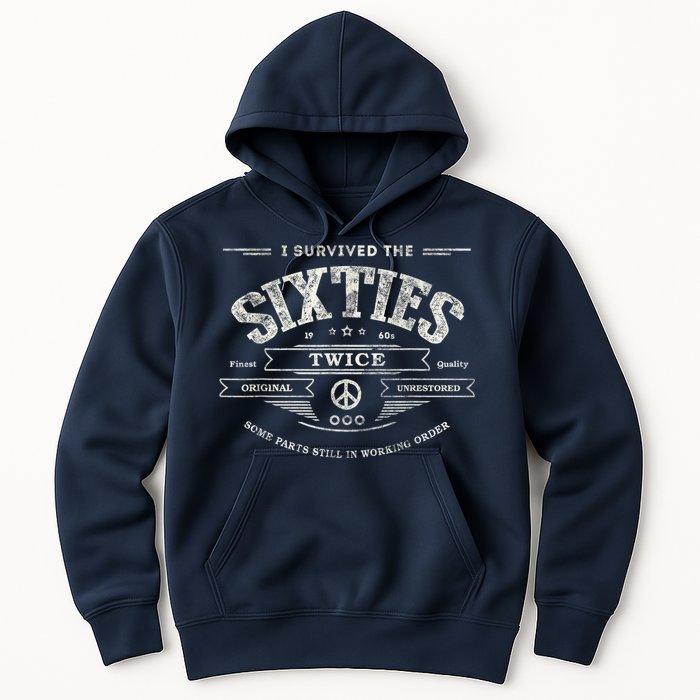 I Survived The Sixties Twice Built In 60s 60th Birthday Hoodie