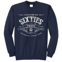 I Survived The Sixties Twice Built In 60s 60th Birthday Tall Sweatshirt