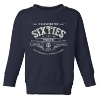 I Survived The Sixties Twice Built In 60s 60th Birthday Toddler Sweatshirt