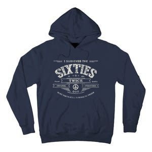 I Survived The Sixties Twice Built In 60s 60th Birthday Tall Hoodie