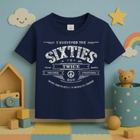 I Survived The Sixties Twice Built In 60s 60th Birthday Toddler T-Shirt