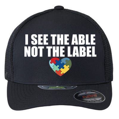I See The ABLE Not The LABEL Flexfit Unipanel Trucker Cap