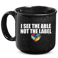 I See The ABLE Not The LABEL 15oz Campfire Ceramic Mug