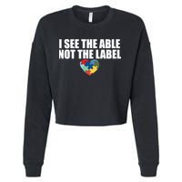 I See The ABLE Not The LABEL Cropped Pullover Crew
