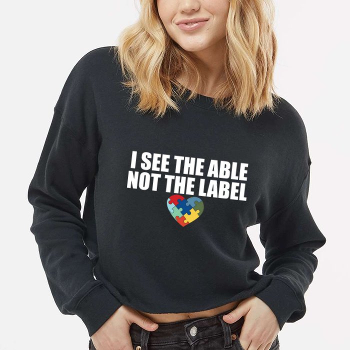 I See The ABLE Not The LABEL Cropped Pullover Crew