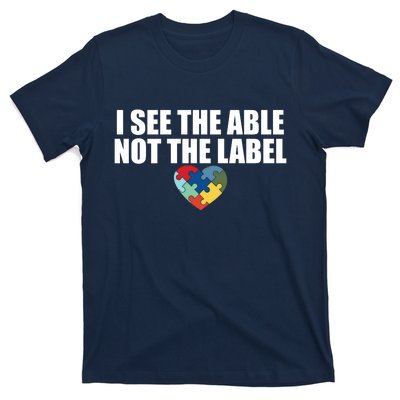 I See The ABLE Not The LABEL T-Shirt