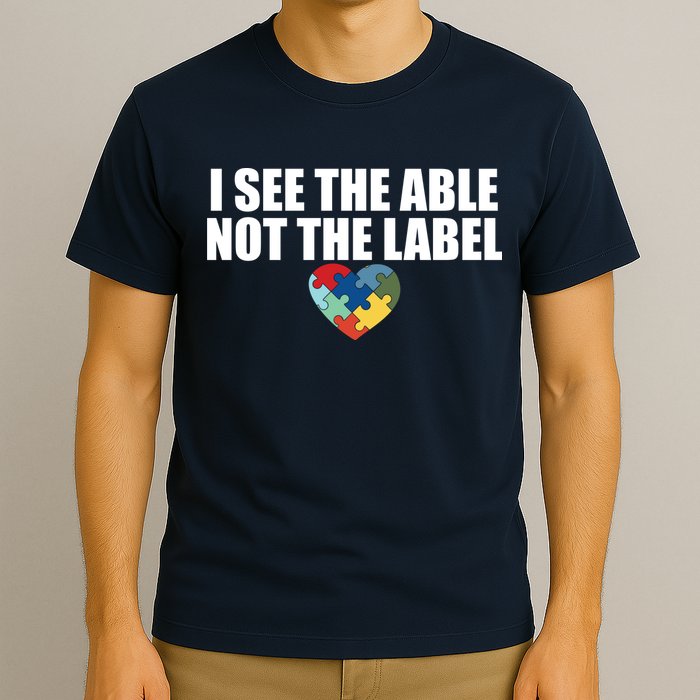 I See The ABLE Not The LABEL T-Shirt