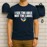 I See The ABLE Not The LABEL T-Shirt