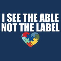I See The ABLE Not The LABEL T-Shirt