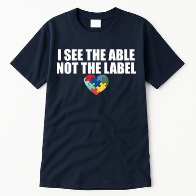 I See The ABLE Not The LABEL Tall T-Shirt