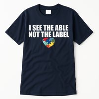 I See The ABLE Not The LABEL Tall T-Shirt