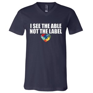 I See The ABLE Not The LABEL V-Neck T-Shirt