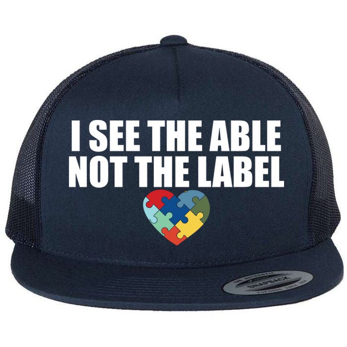 I See The ABLE Not The LABEL Flatbill Hat