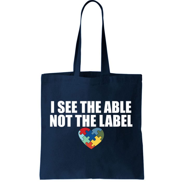 I See The ABLE Not The LABEL Tote Bag