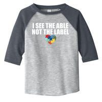 I See The ABLE Not The LABEL Toddler Fine Jersey T-Shirt