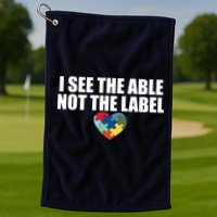 I See The ABLE Not The LABEL Golf Towel