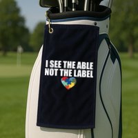 I See The ABLE Not The LABEL Golf Towel