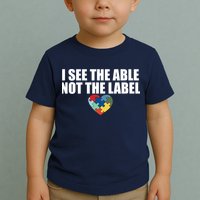 I See The ABLE Not The LABEL Toddler T-Shirt