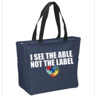 I See The ABLE Not The LABEL Zip Tote Bag