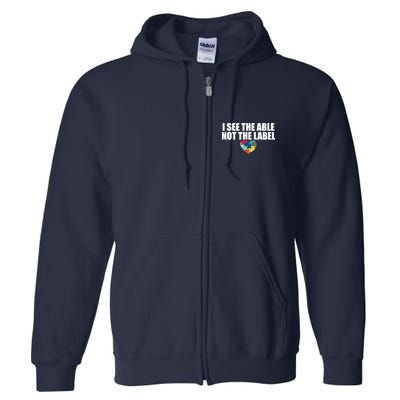 I See The ABLE Not The LABEL Full Zip Hoodie