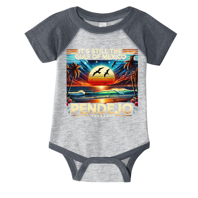 Its Still The Gulf Of Mexico Pendejo 4 Gift Infant Baby Jersey Bodysuit