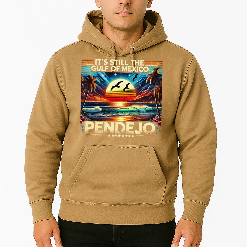 Its Still The Gulf Of Mexico Pendejo 4 Gift Hoodie