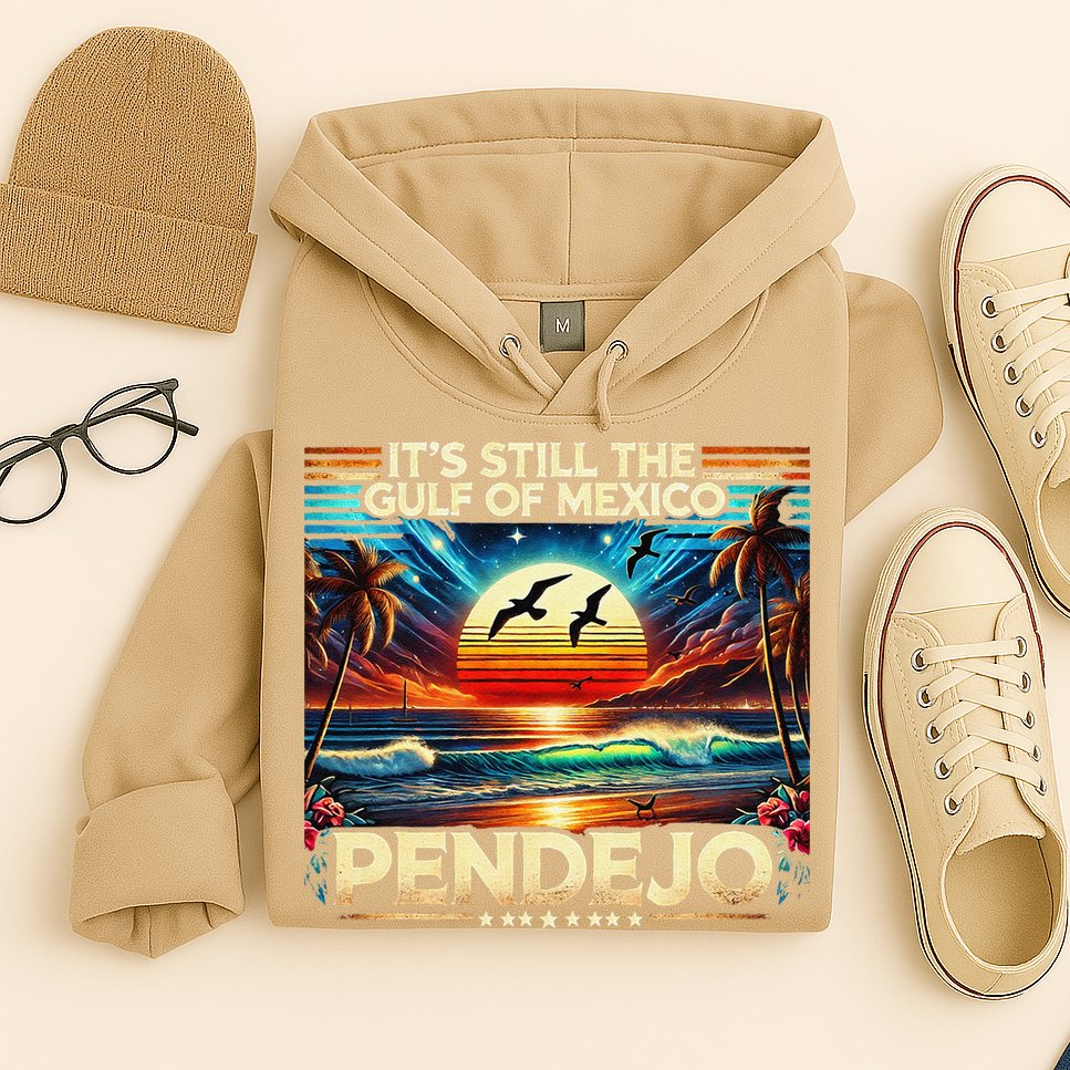 Its Still The Gulf Of Mexico Pendejo 4 Gift Hoodie