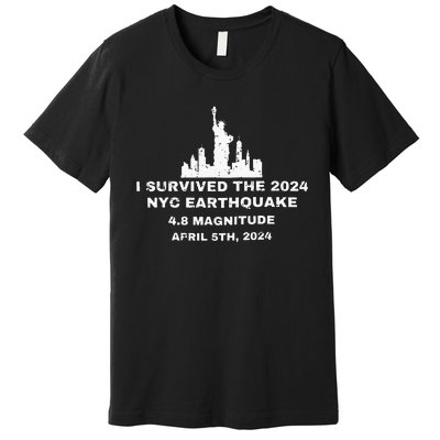 I Survived The 2024 Nyc Earthquake Funny Survived Premium T-Shirt