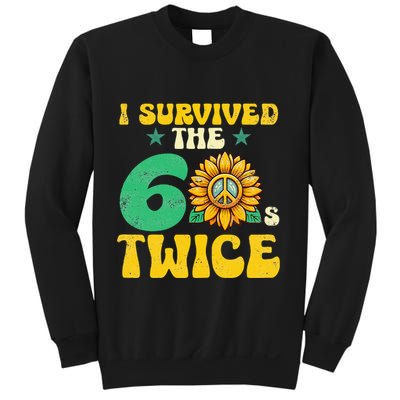 I Survived The 60s Twice Sixties 60s And 70s Year Sunflower Sweatshirt