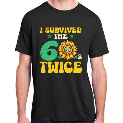 I Survived The 60s Twice Sixties 60s And 70s Year Sunflower Adult ChromaSoft Performance T-Shirt