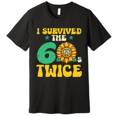 I Survived The 60s Twice Sixties 60s And 70s Year Sunflower Premium T-Shirt