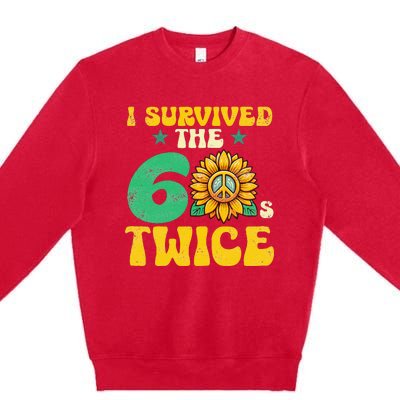 I Survived The 60s Twice Sixties 60s And 70s Year Sunflower Premium Crewneck Sweatshirt