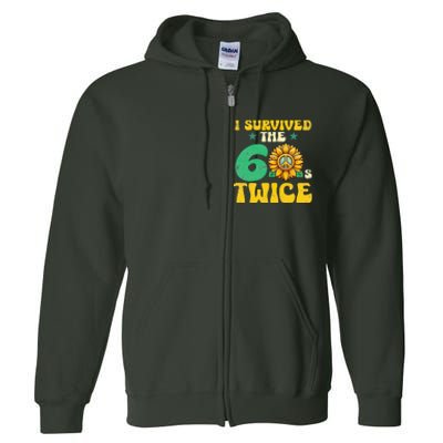 I Survived The 60s Twice Sixties 60s And 70s Year Sunflower Full Zip Hoodie