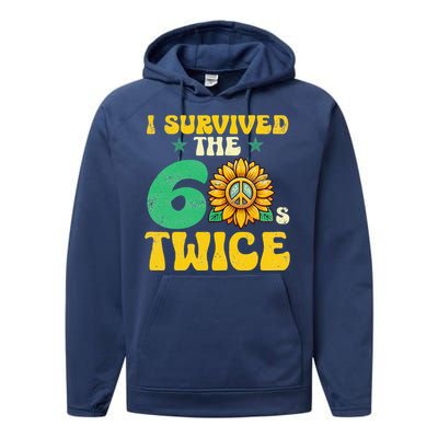 I Survived The 60s Twice Sixties 60s And 70s Year Sunflower Performance Fleece Hoodie