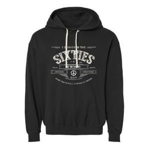 I SURVIVED The SIXTIES TWICE Built In 60s 70th 60th Birthday Garment-Dyed Fleece Hoodie