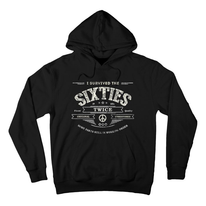 I SURVIVED The SIXTIES TWICE Built In 60s 70th 60th Birthday Hoodie