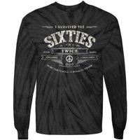 I SURVIVED The SIXTIES TWICE Built In 60s 70th 60th Birthday Tie-Dye Long Sleeve Shirt