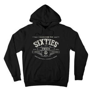 I SURVIVED The SIXTIES TWICE Built In 60s 70th 60th Birthday Tall Hoodie