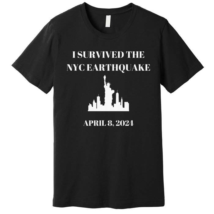 I Survived The Nyc Earthquake Premium T-Shirt