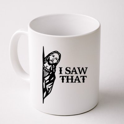 I Saw That Funny Jesus Christian Saying Quote Coffee Mug