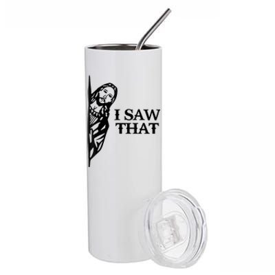 I Saw That Funny Jesus Christian Saying Quote Stainless Steel Tumbler