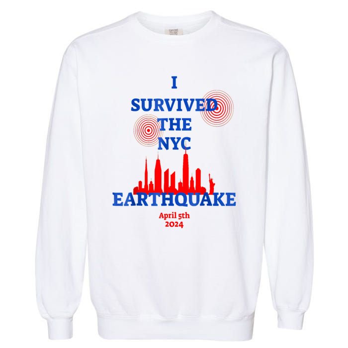 I Survived The Nyc Earthquake Garment-Dyed Sweatshirt