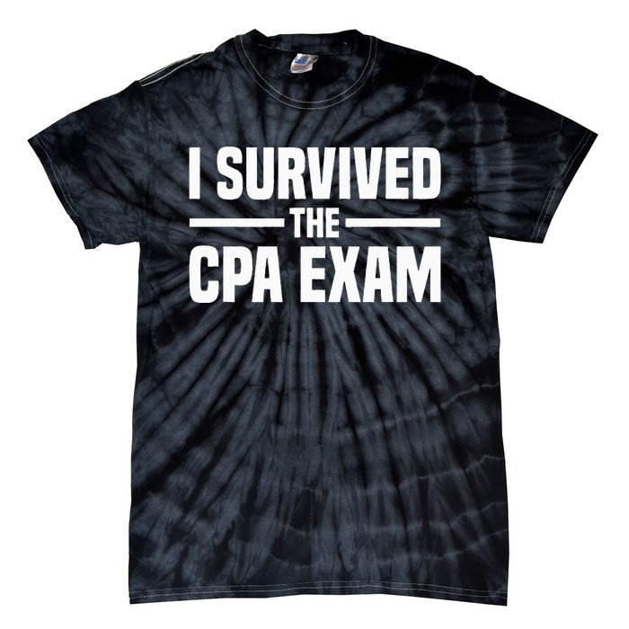 I Survived The CPA Exam Funny Certified Public Accountant Tie-Dye T-Shirt