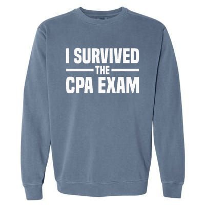 I Survived The CPA Exam Funny Certified Public Accountant Garment-Dyed Sweatshirt