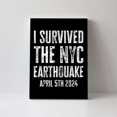 I Survived The Nyc Earthquake In April 5th 2024 Canvas